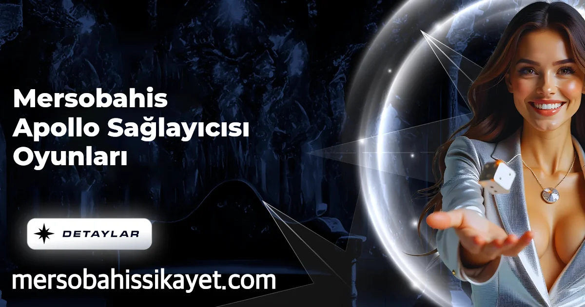 Mersobahis Apollo Sağlayıcısı Oyunları