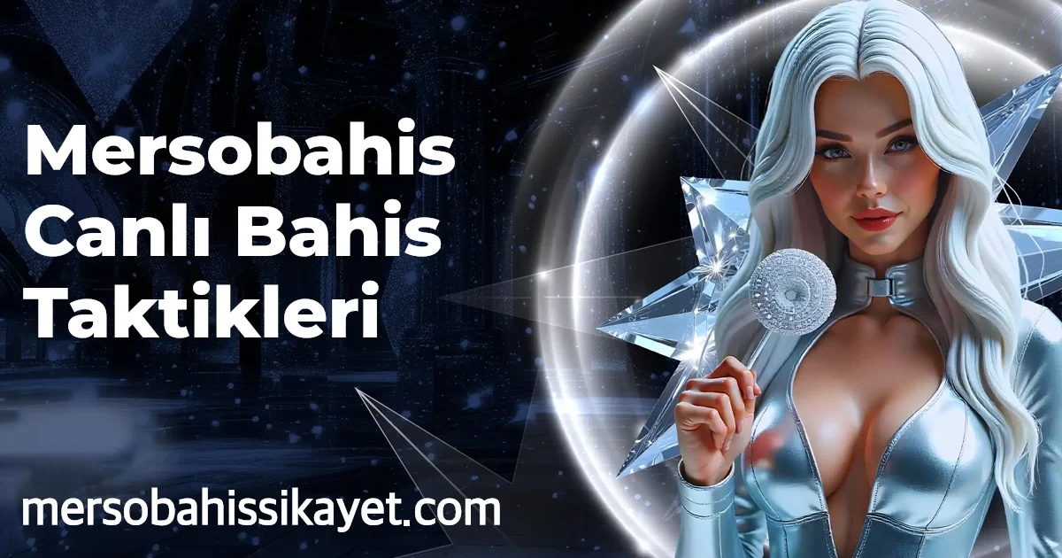 Mersobahis Canlı Bahis Taktikleri