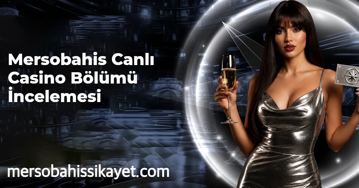 Mersobahis Canlı Casino Bölümü İncelemesi
