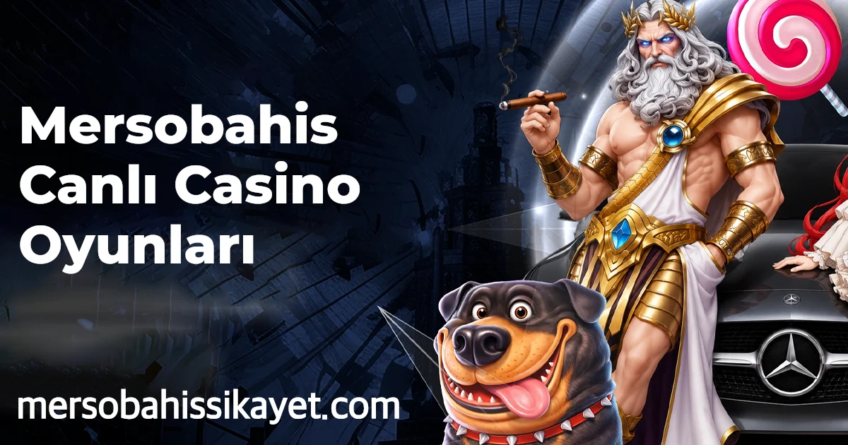 Mersobahis Canlı Casino Oyunları