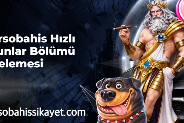 Mersobahis Hızlı Oyunlar Bölümü İncelemesi