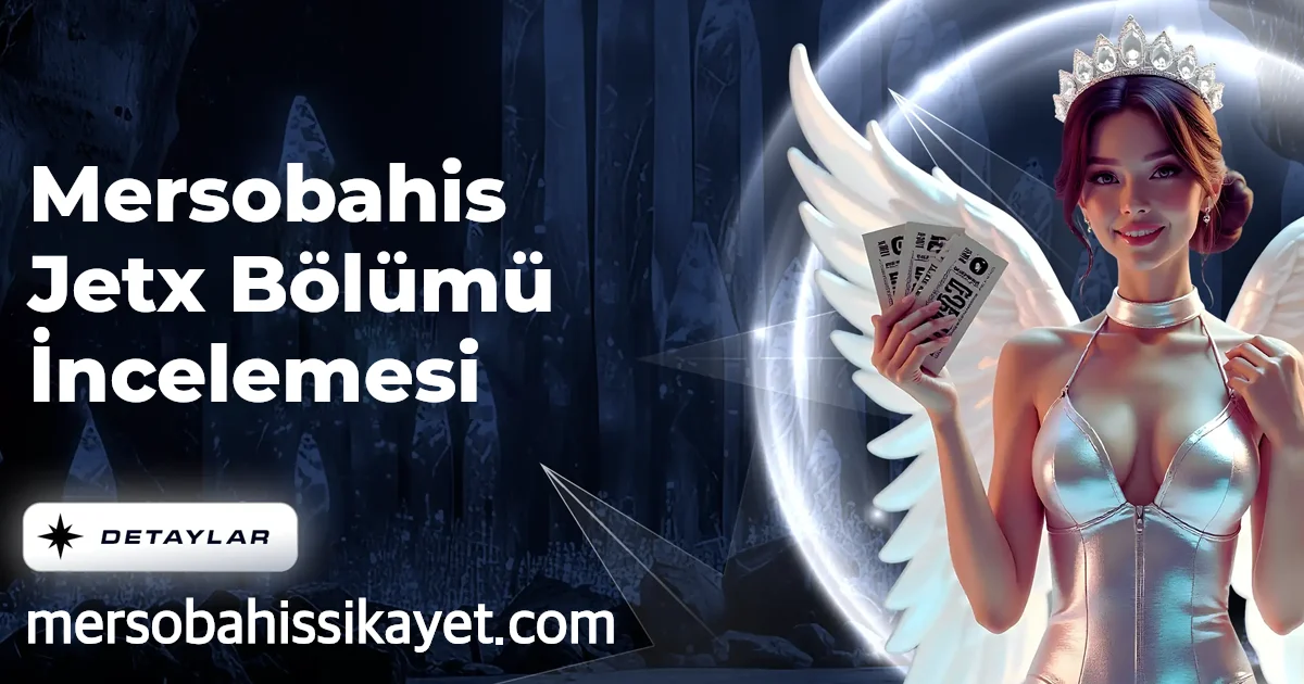 Mersobahis Jetx Bölümü İncelemesi