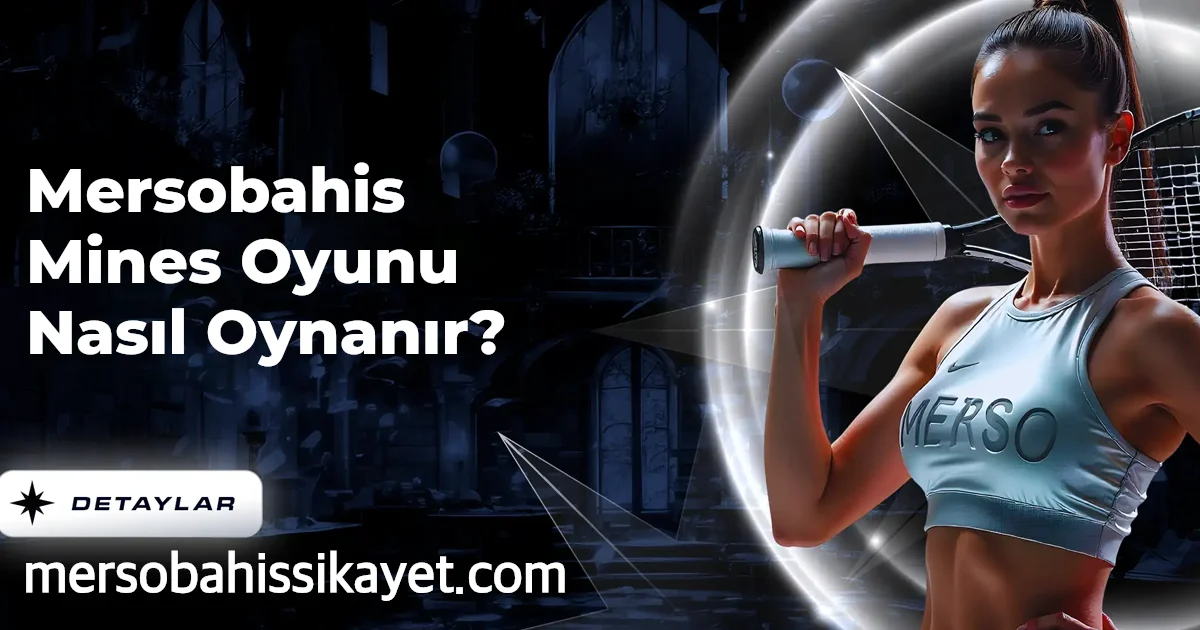 Mersobahis Mines Oyunu Nasıl Oynanır?