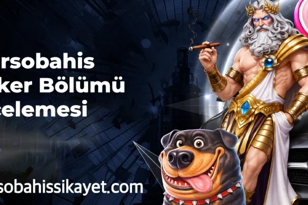 Mersobahis Poker Bölümü İncelemesi
