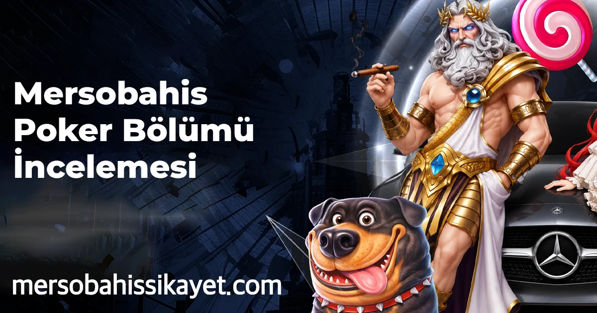 Mersobahis Poker Bölümü İncelemesi