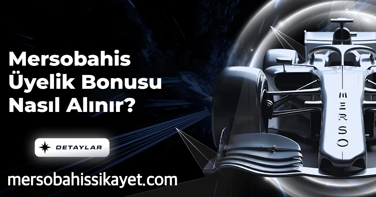 Mersobahis Üyelik Bonusu Nasıl Alınır?