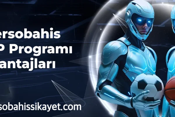Mersobahis VIP Programı Avantajları