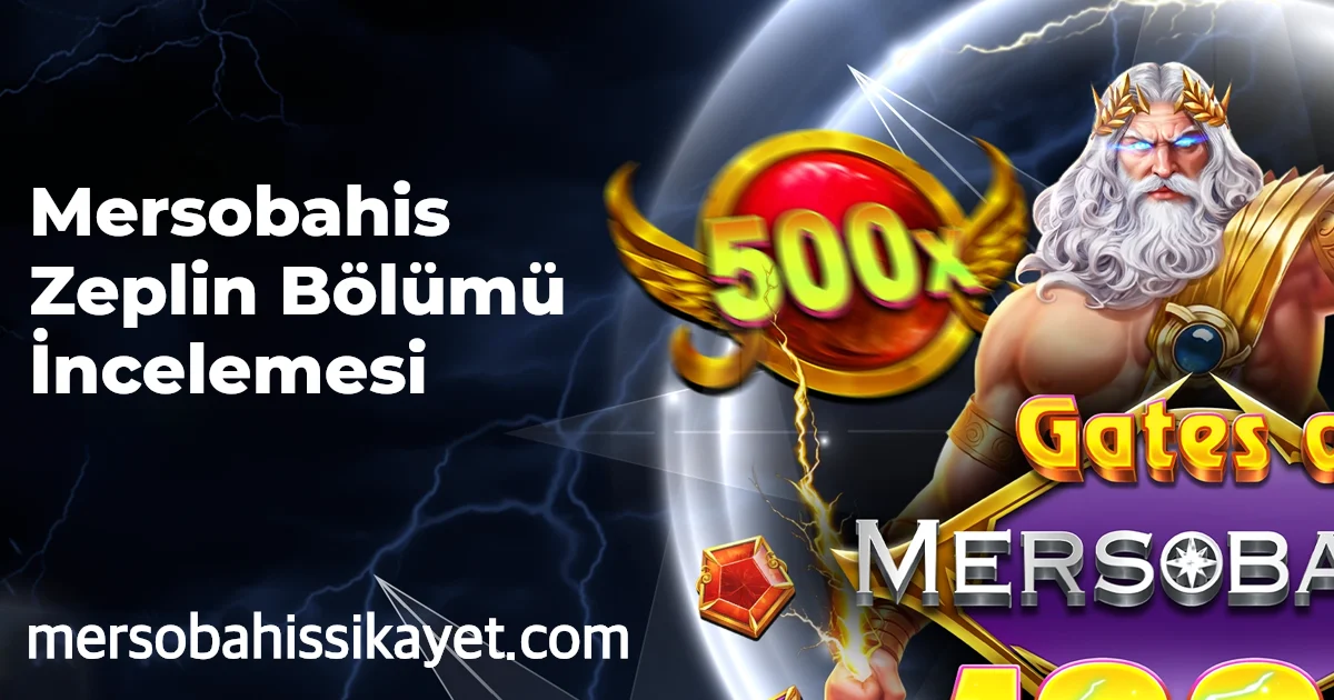 Mersobahis Zeplin Bölümü İncelemesi